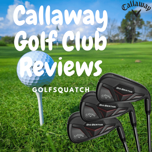 Callaway Golf Club Reviews